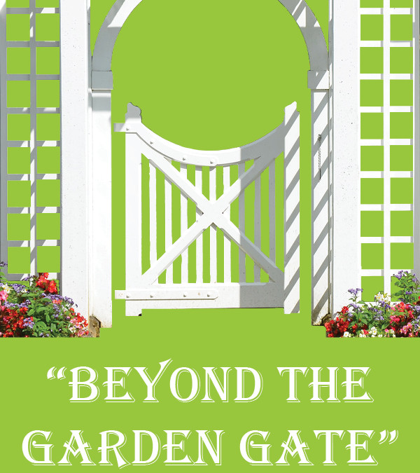 “Beyond the Garden Gate” Tour and English Afternoon Tea – Saturday, April 30, 2016