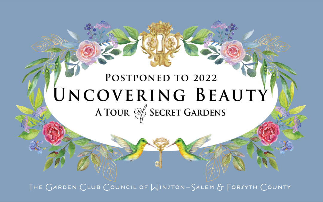 Uncovering Beauty-A Tour of Secret Gardens postponed to 2022